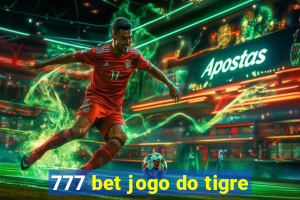 777 bet jogo do tigre